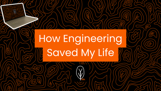 How Engineering Saved My Life