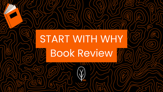 START WITH WHY - The Quintessential Business Book
